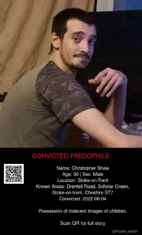 Christopher Shaw 30 from #Stoke-on-Trent - 04/08/22